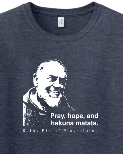 Hakuna Matata - St. Padre Pio T-Shirt