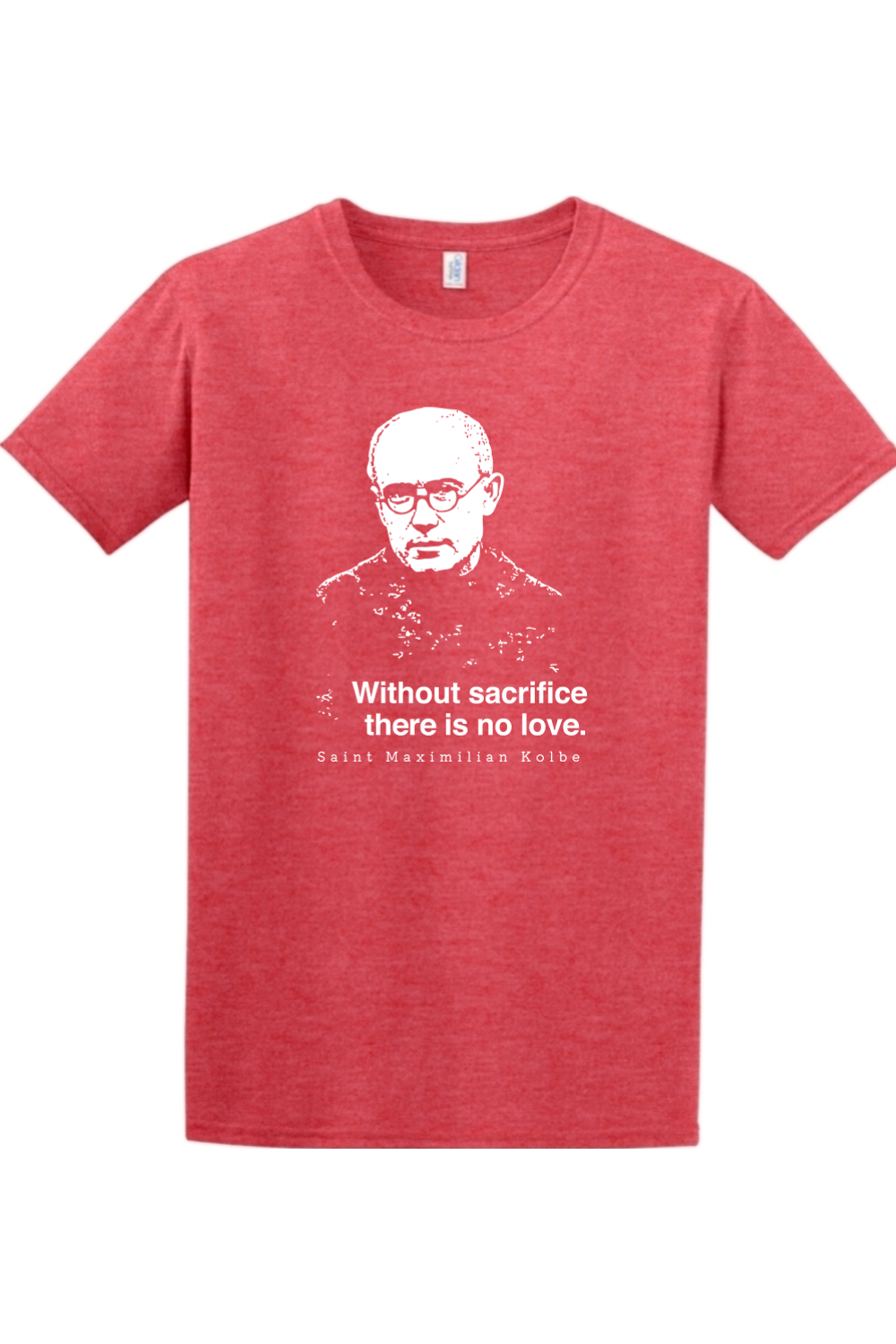 Without Sacrifice - St. Maximilian Kolbe - T-shirt