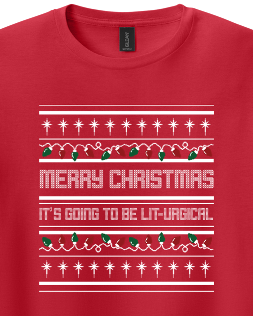 It's Going to be Lit-urgical! - Christmas T-Shirt