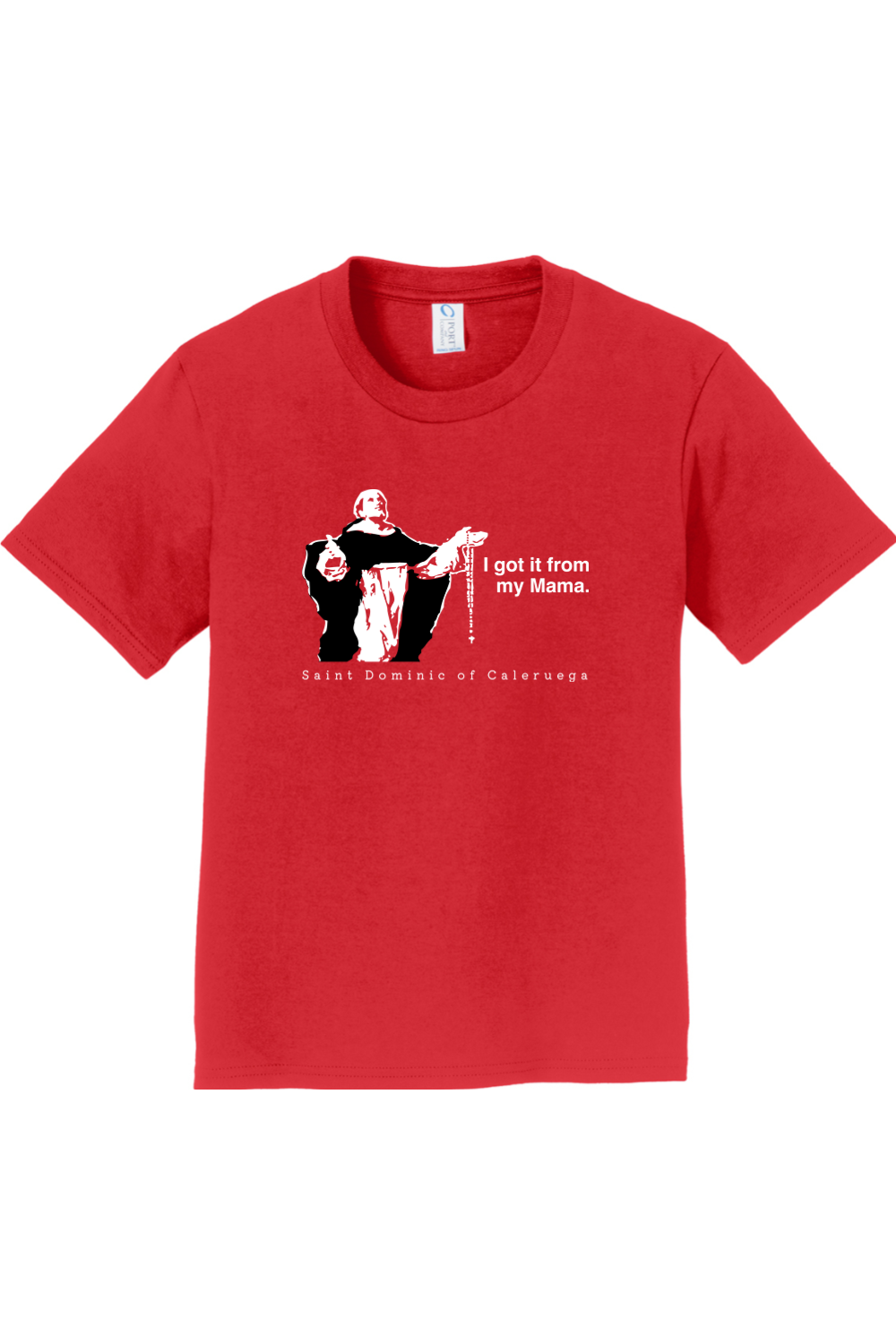 I Got It From My Mama - St Dominic Youth T-Shirt