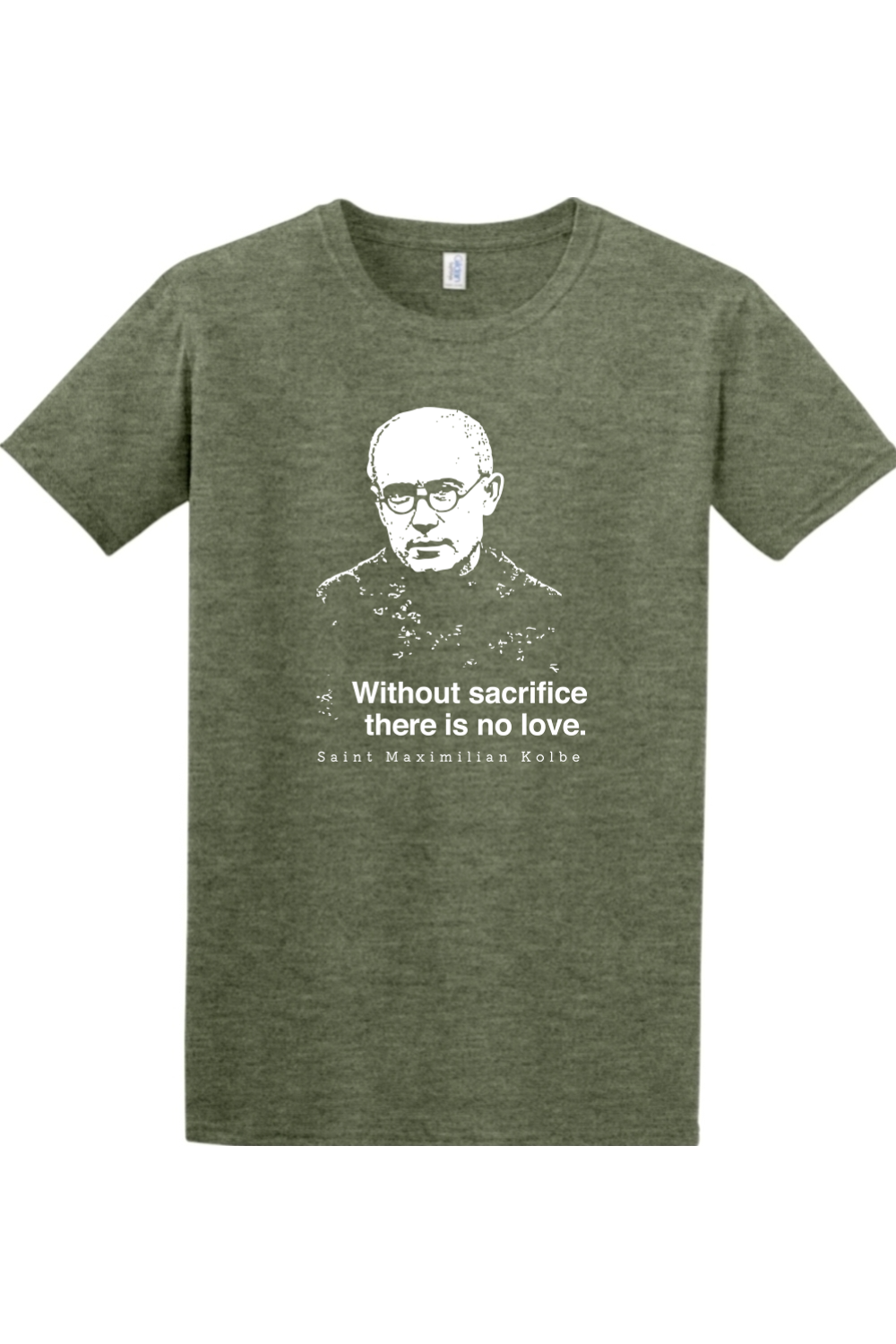 Without Sacrifice - St. Maximilian Kolbe - T-shirt