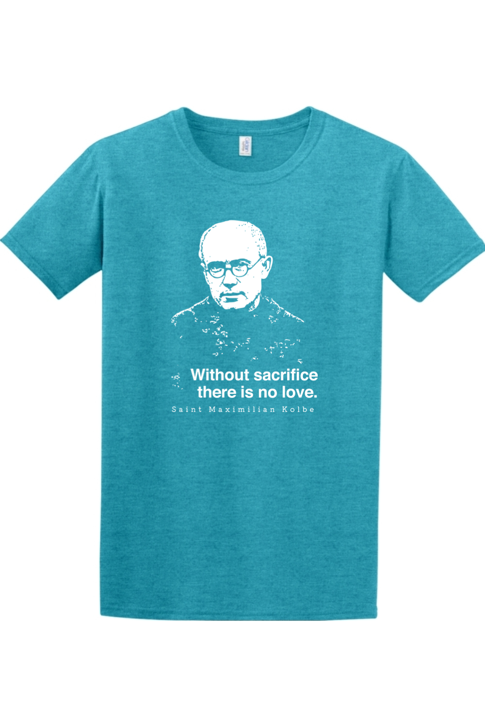 Without Sacrifice - St. Maximilian Kolbe - T-shirt