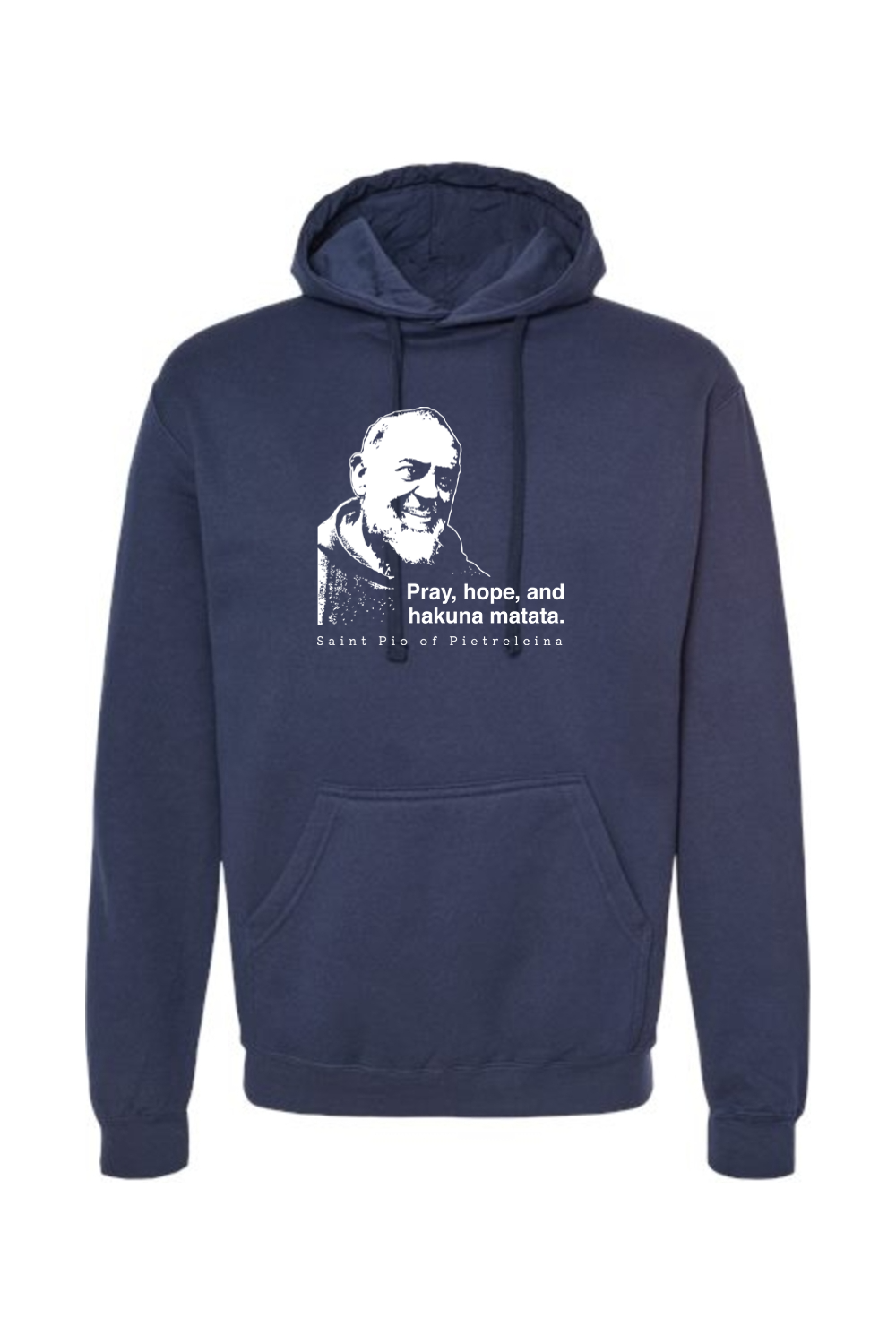 Hakuna Matata - St. Padre Pio- Hoodie Sweatshirt