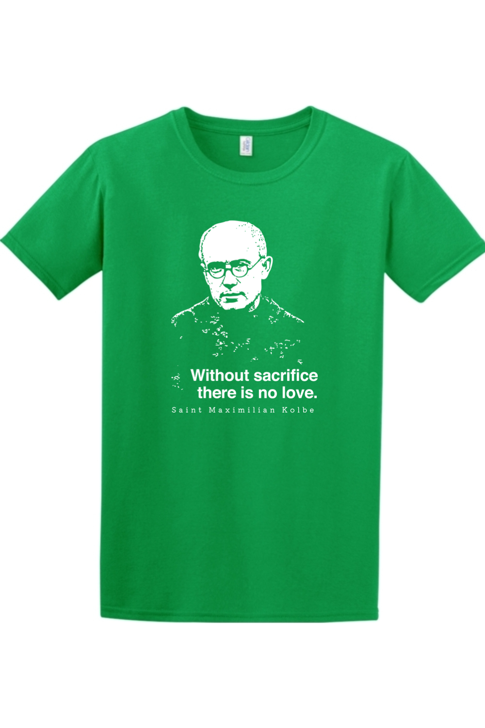Without Sacrifice - St. Maximilian Kolbe - T-shirt