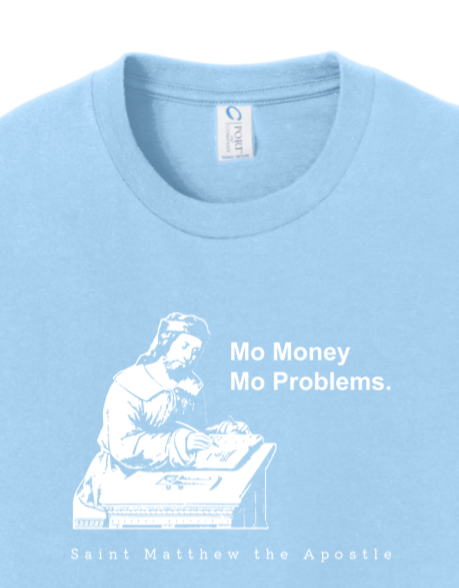 Mo Money Mo Problems - St. Matthew Youth T-Shirt