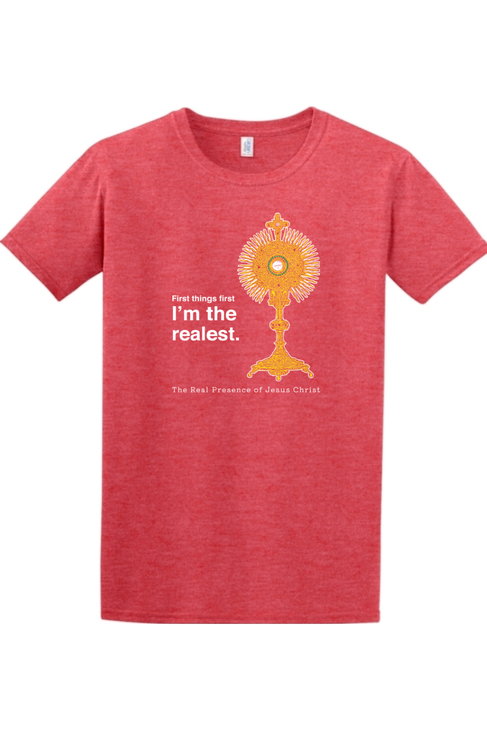 I'm the Realest – Real Presence of Christ in the Eucharist Adult T-shirt