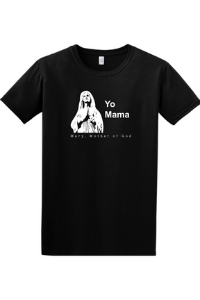Yo Mama - Mary, Mother of God Adult T-Shirt
