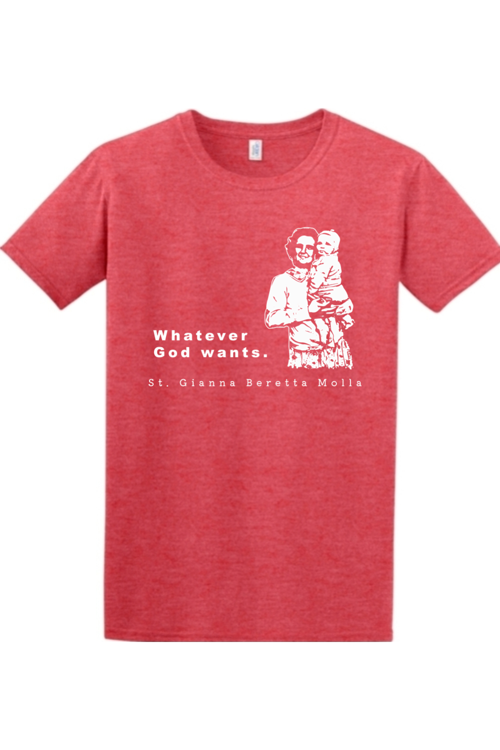 Whatever God Wants - St. Gianna Molla Adult T-Shirt