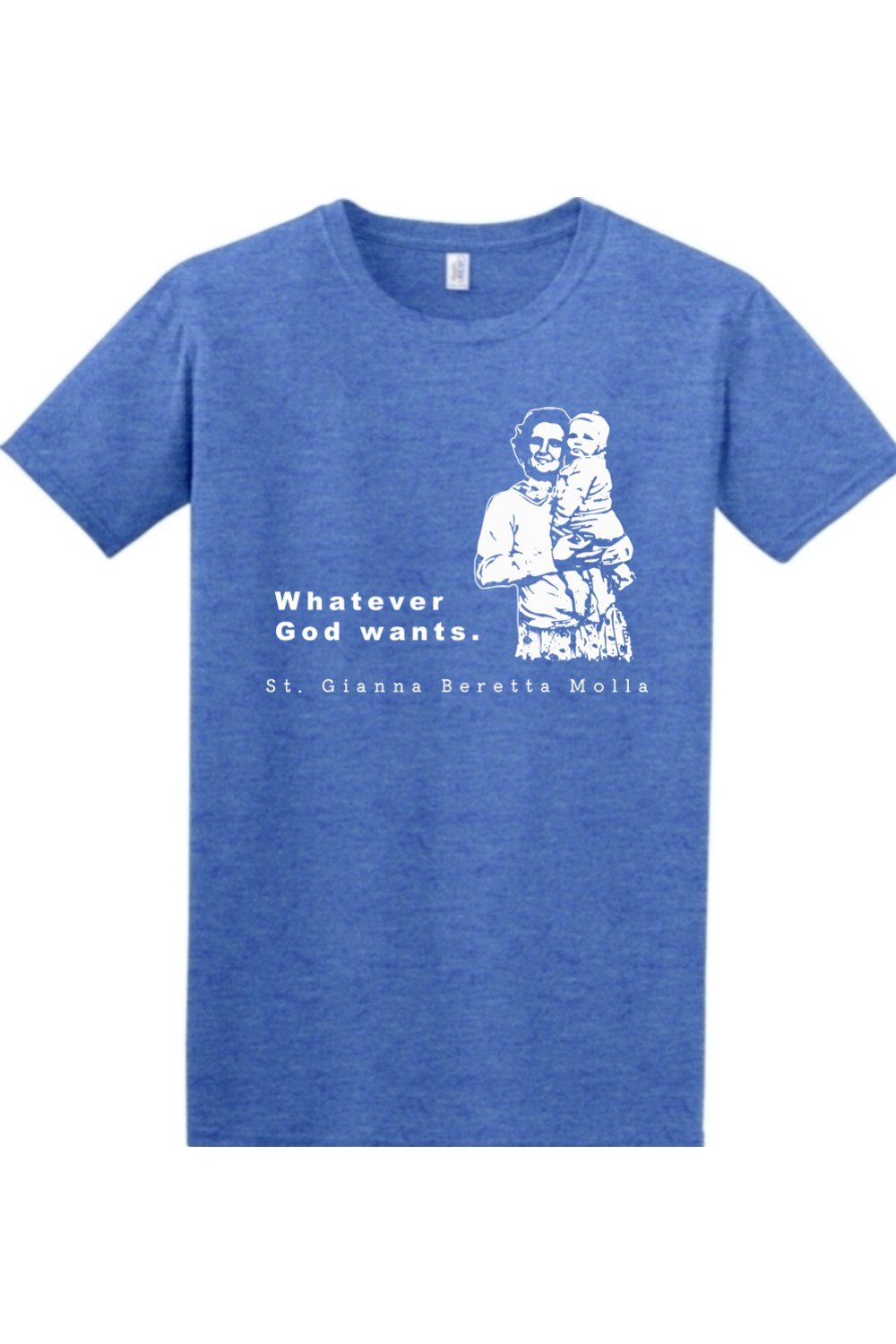 Whatever God Wants - St. Gianna Molla Adult T-Shirt