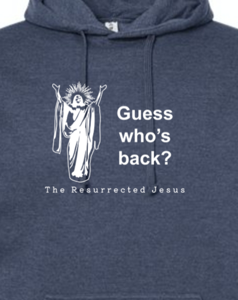 Guess Who's Back - Resurrection Jesus Hoodie Sweatshirt