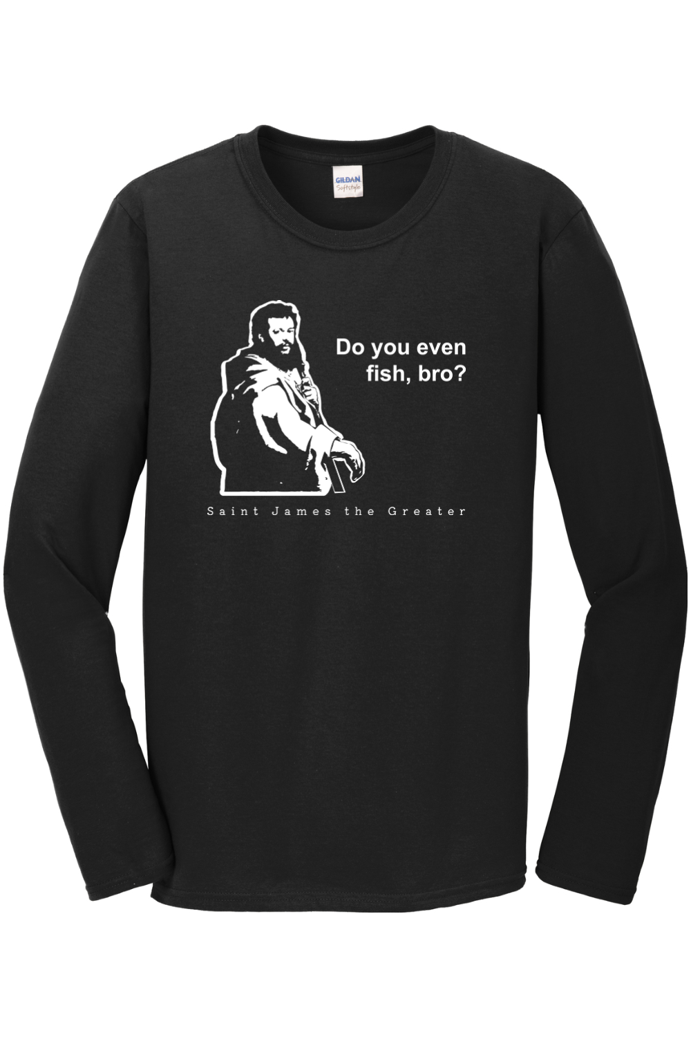 Do you even fish, bro? - St. James Long Sleeve