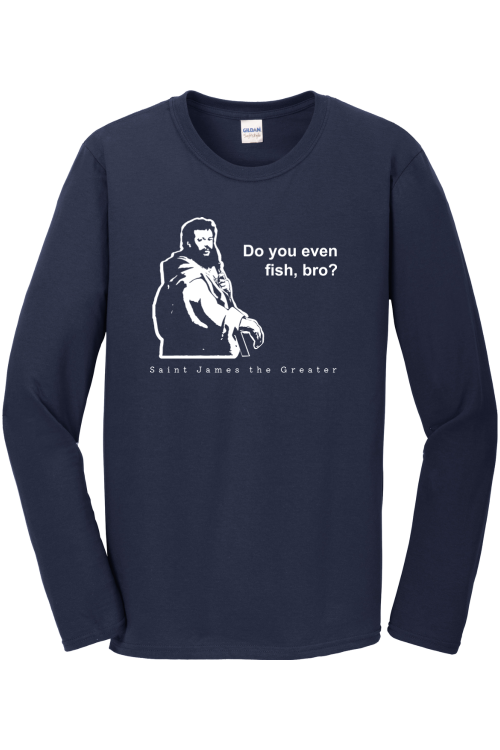 Do you even fish, bro? - St. James Long Sleeve