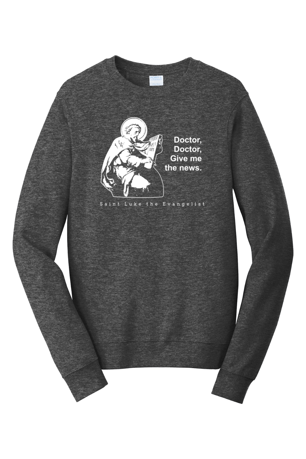 Doctor Doctor - St. Luke the Evangelist Crewneck Sweatshirt