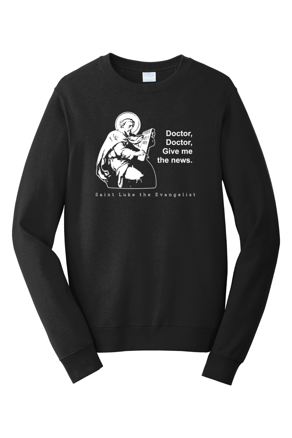 Doctor Doctor - St. Luke the Evangelist Crewneck Sweatshirt