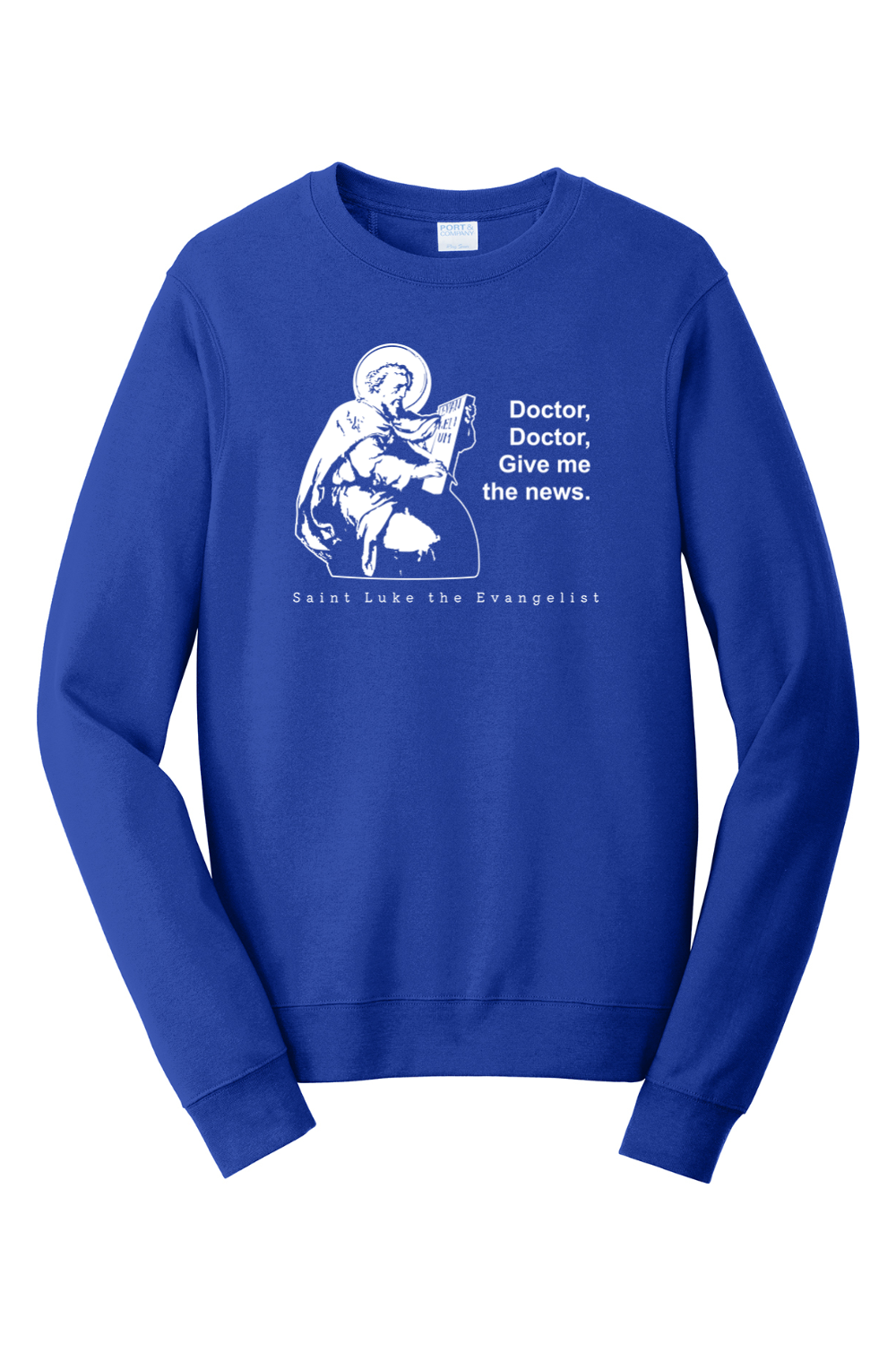 Doctor Doctor - St. Luke the Evangelist Crewneck Sweatshirt