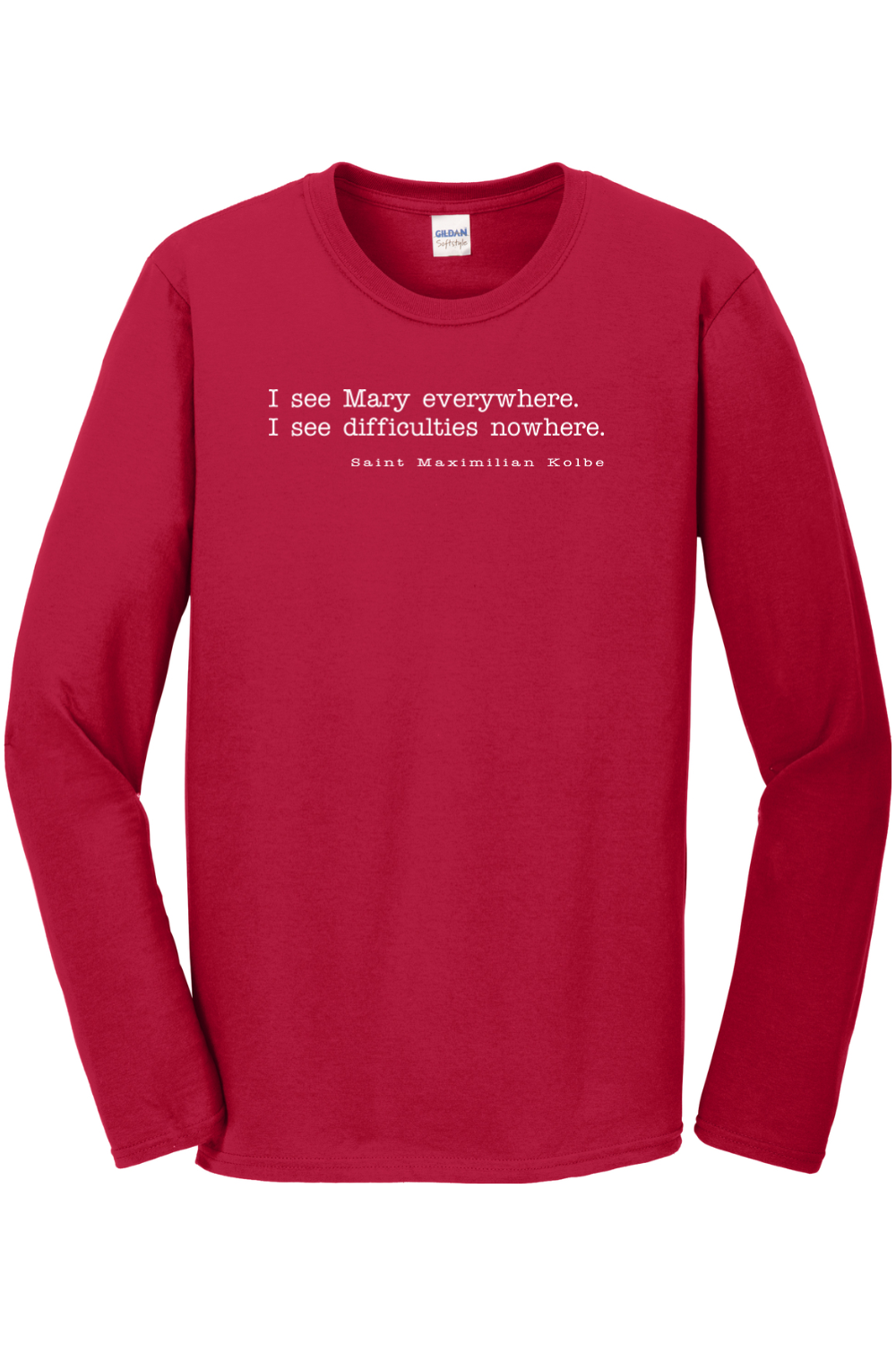 I See Mary Everywhere - St. Maximilian Kolbe Long Sleeve