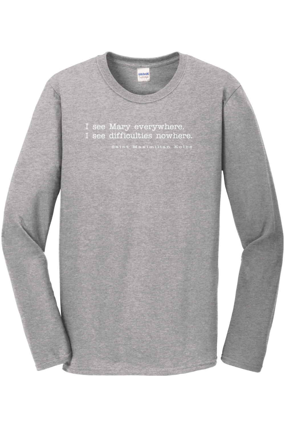 I See Mary Everywhere - St. Maximilian Kolbe Long Sleeve