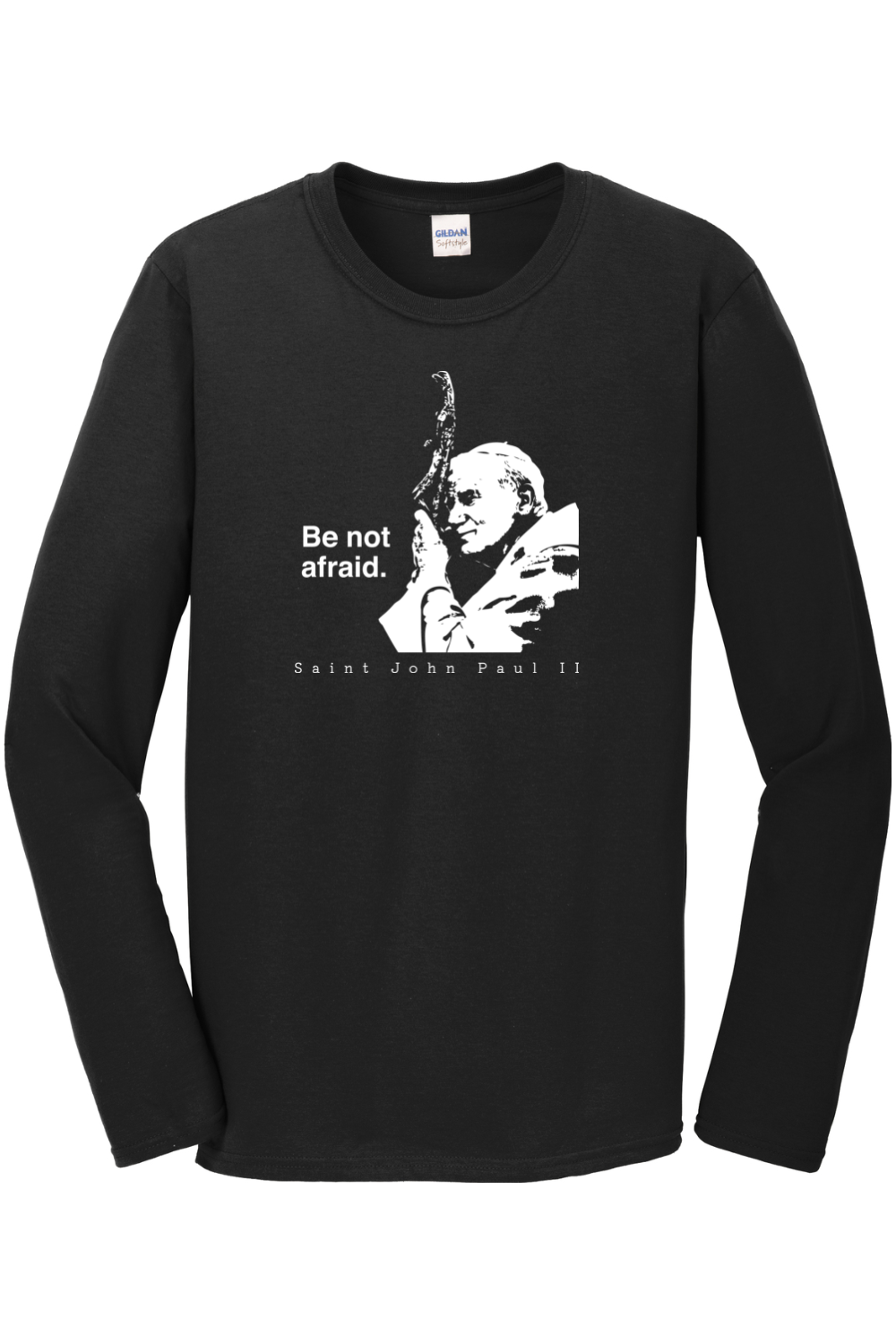 black long sleeve shirt with image of St. John Paul II that says "Be Not Afraid" with "St. John Paul II" underneath