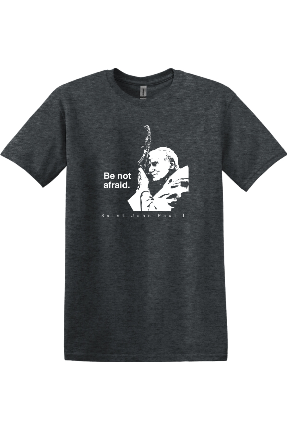 dark gray t-shirt featuring St. John Paul II that says "Be not afraid"