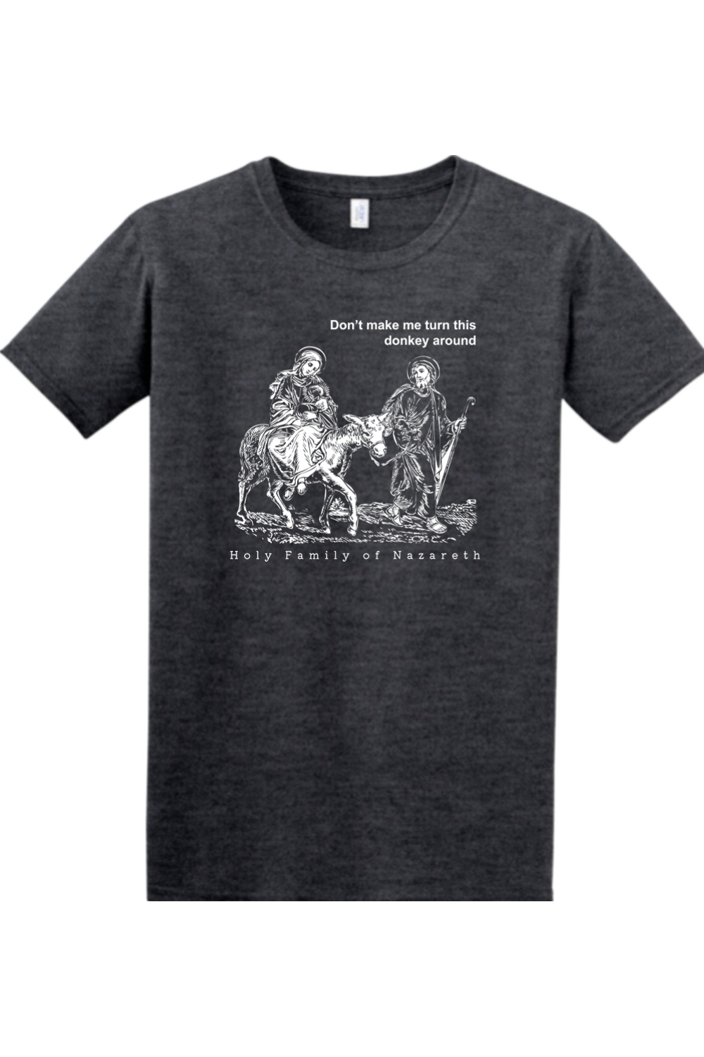 Turn this Donkey Around - Holy Family Adult T-Shirt