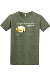 Are you calling me Pączki? Adult T-Shirt