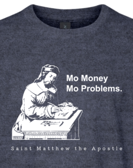 Mo Money Mo Problems - St. Matthew Youth T-Shirt