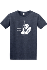 navy t-shirt featuring St. John Paul II that says "Be not afraid"