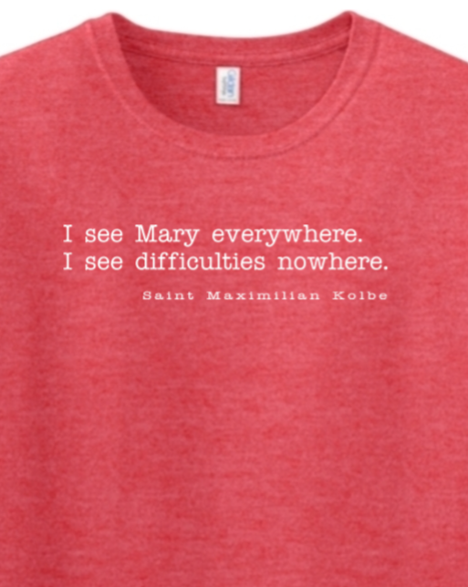 I See Mary Everywhere Adult T-Shirt