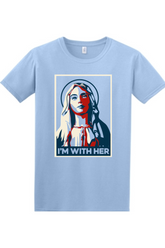 I'm With Her - Virgin Mary Adult T-Shirt