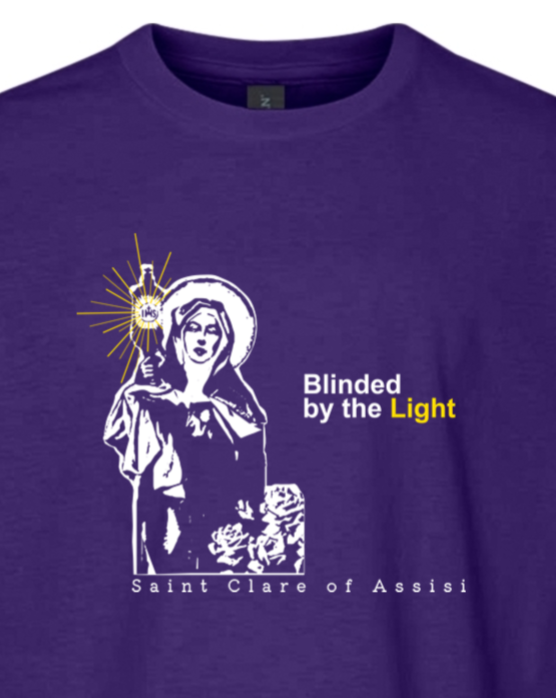 Blinded By The Light - St. Clare of Assisi T-Shirt - youth