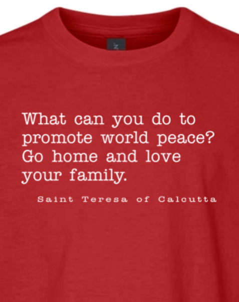 Love Your Family - St. Teresa of Calcutta Youth T-Shirt