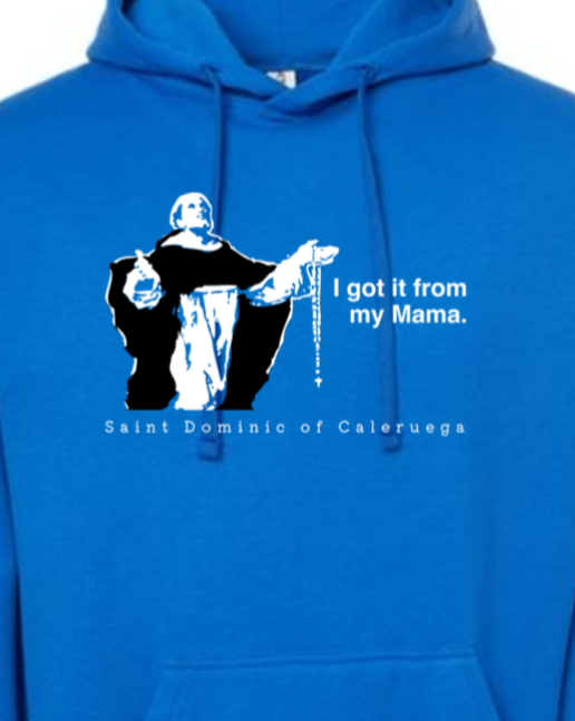 I Got It From My Mama St. Dominic Hoodie Sweatshirt