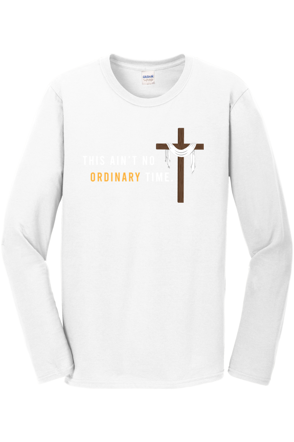Ain't No Ordinary Time - Easter Season Long Sleeve