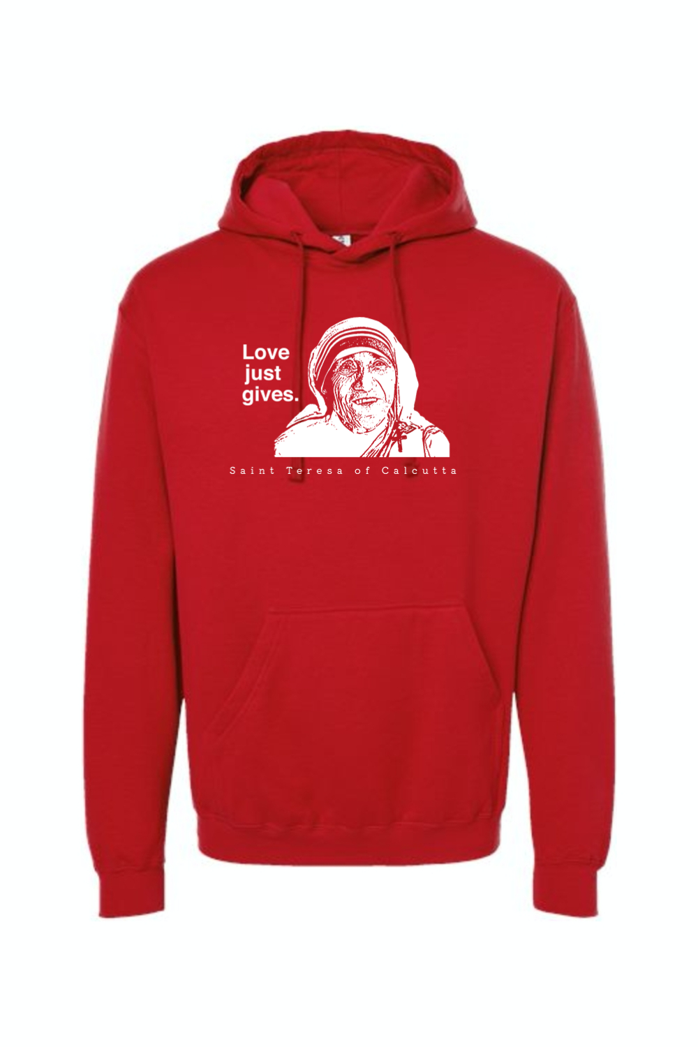 Love Just Gives - St. Teresa of Calcutta Hoodie Sweatshirt