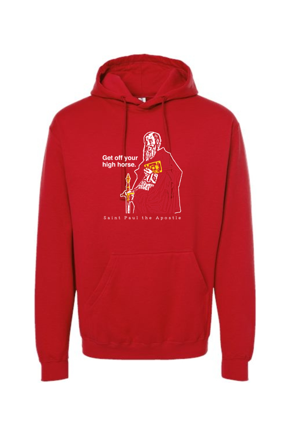 Get Off Your High Horse - St. Paul the Apostle Hoodie Sweatshirt