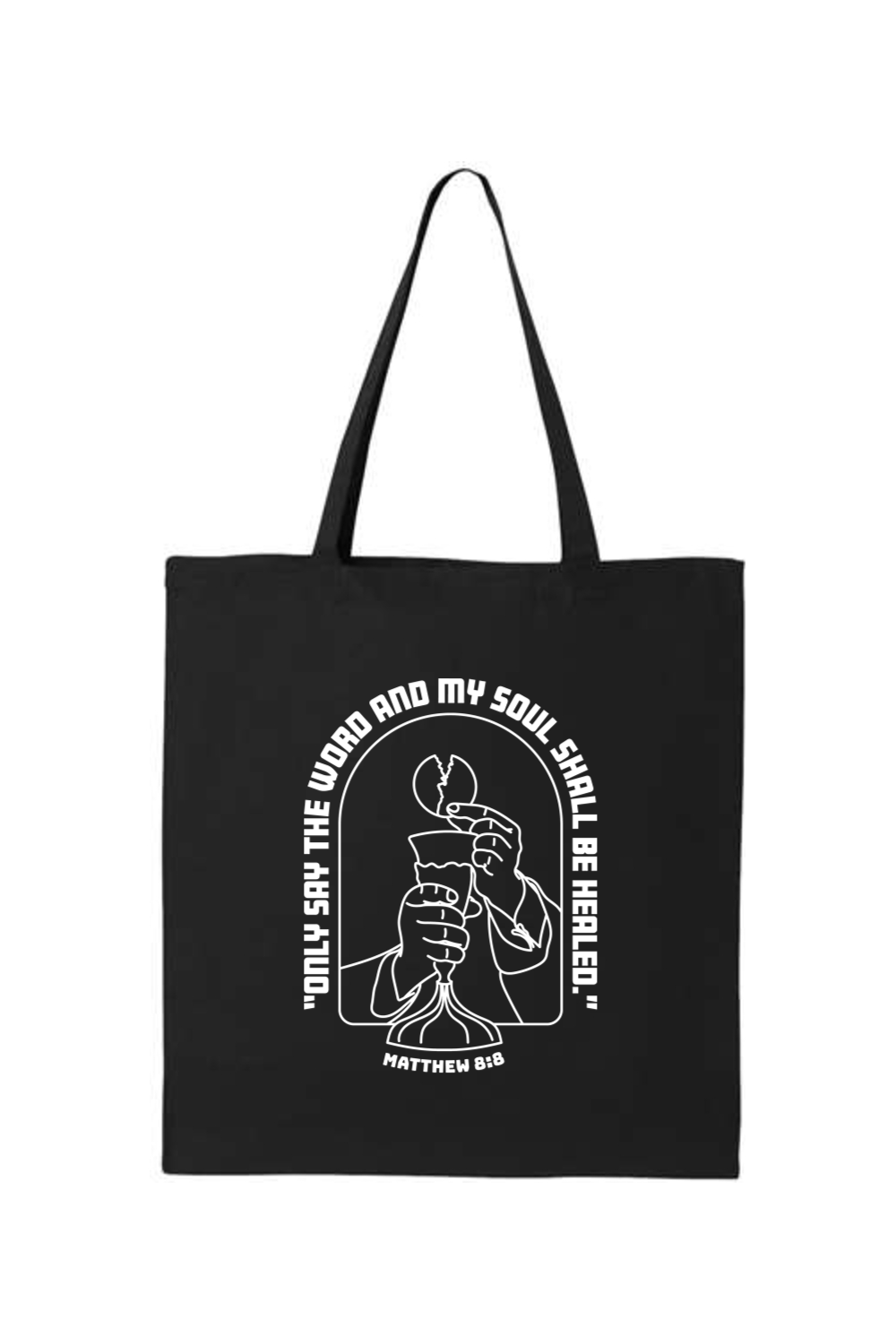 My Soul Shall Be Healed - Matthew 8:8 Tote Bag
