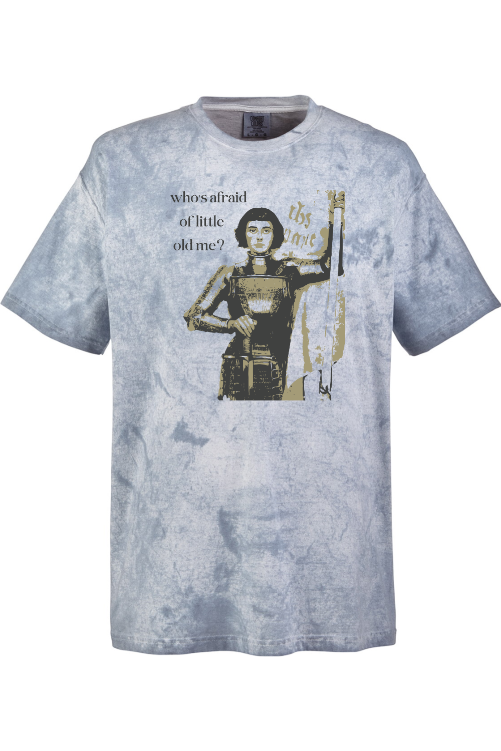 navy blue tie dye t-shirt of St. Joan of Arc that says "who's afraid of little old me?"