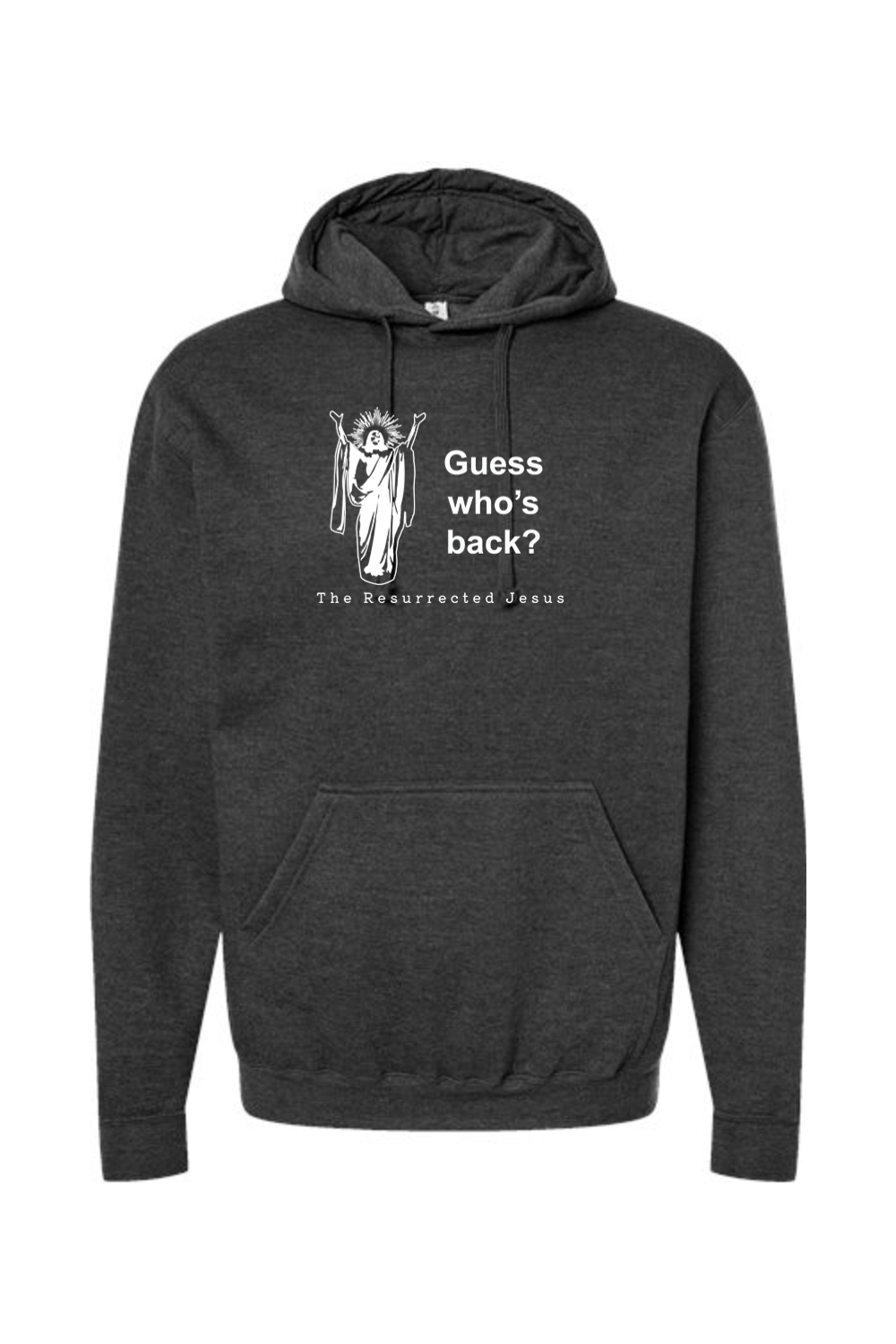 Guess Who's Back - Resurrection Jesus Hoodie Sweatshirt
