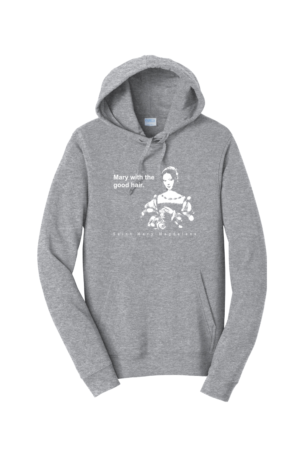 Mary With The Good Hair - Mary Magdalene Hoodie Sweatshirt