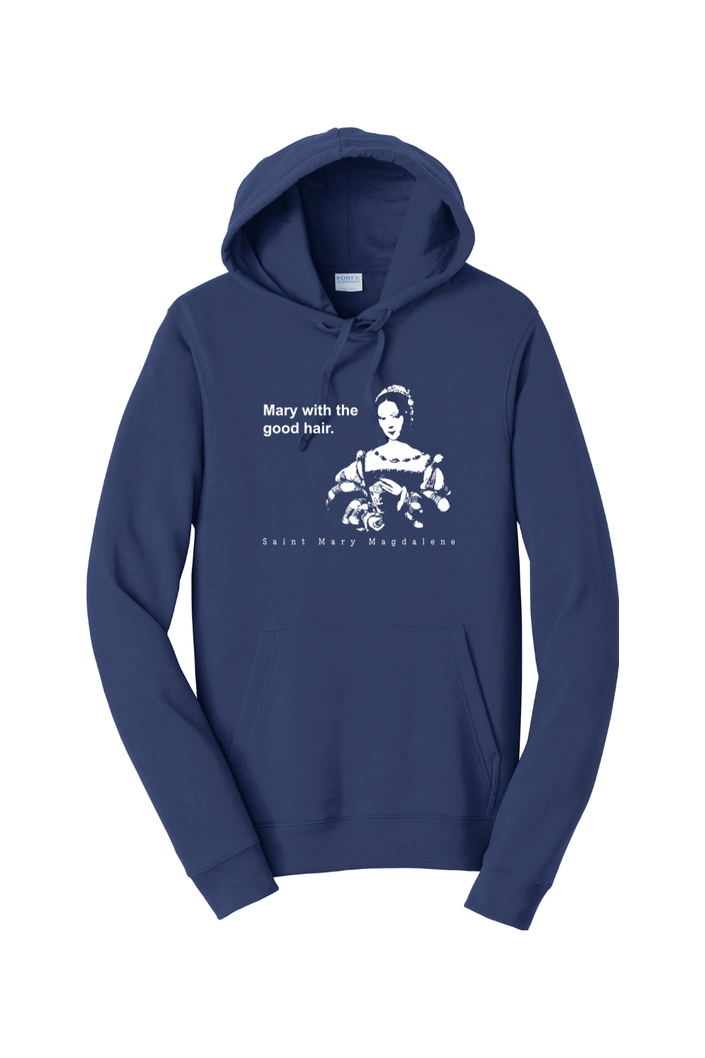 Mary With The Good Hair - Mary Magdalene Hoodie Sweatshirt