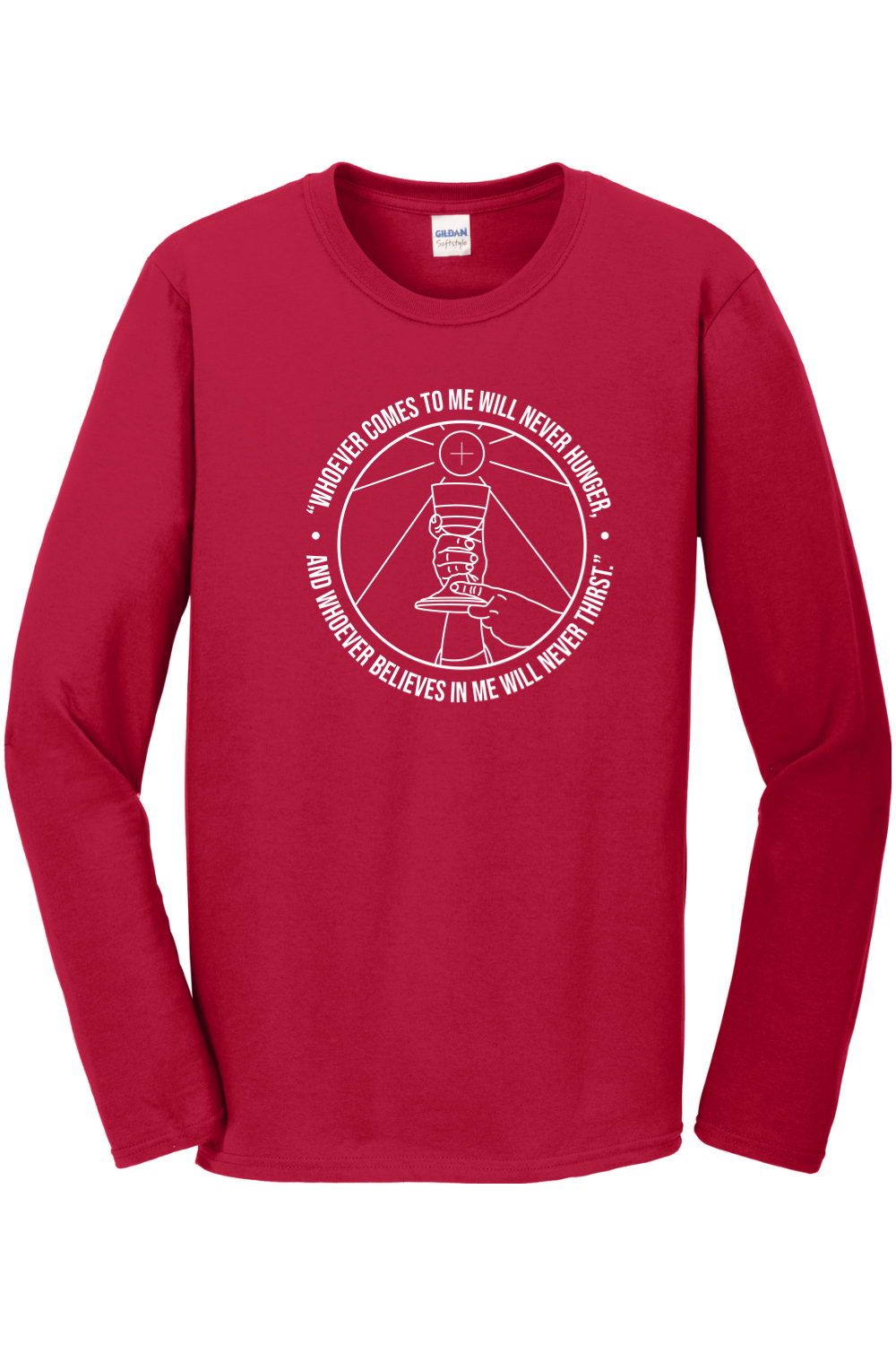 Whoever Comes to Me - John 635 Long Sleeve