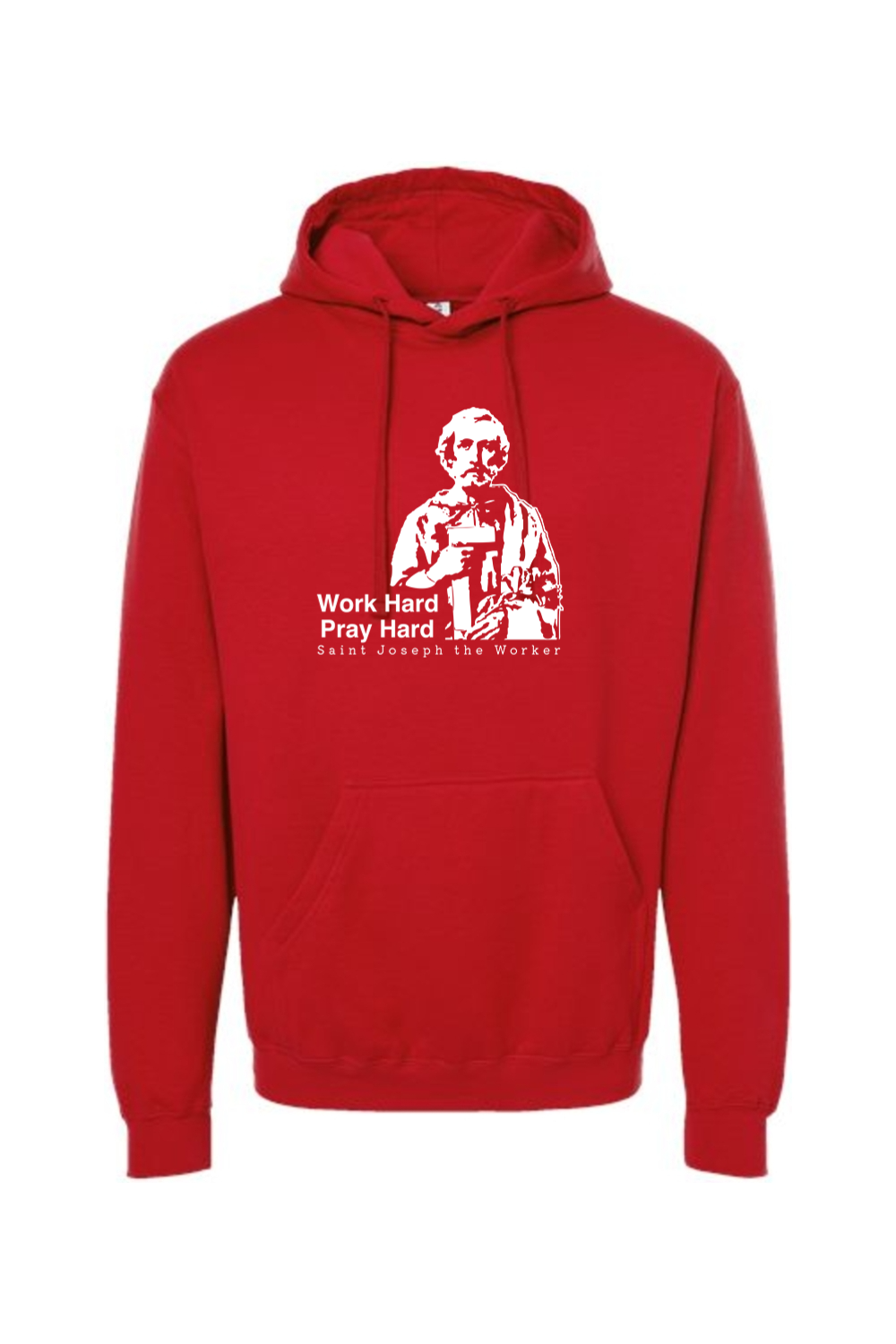 Work Hard Pray Hard - St. Joseph the Worker Hoodie Sweatshirt