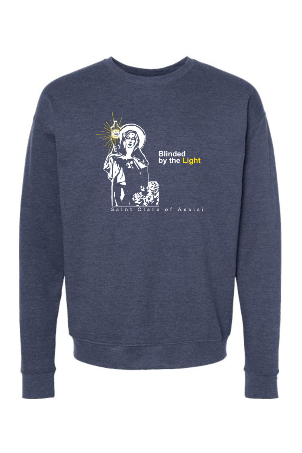 Blinded by the Light - St. Clare of Assisi Crewneck Sweatshirt