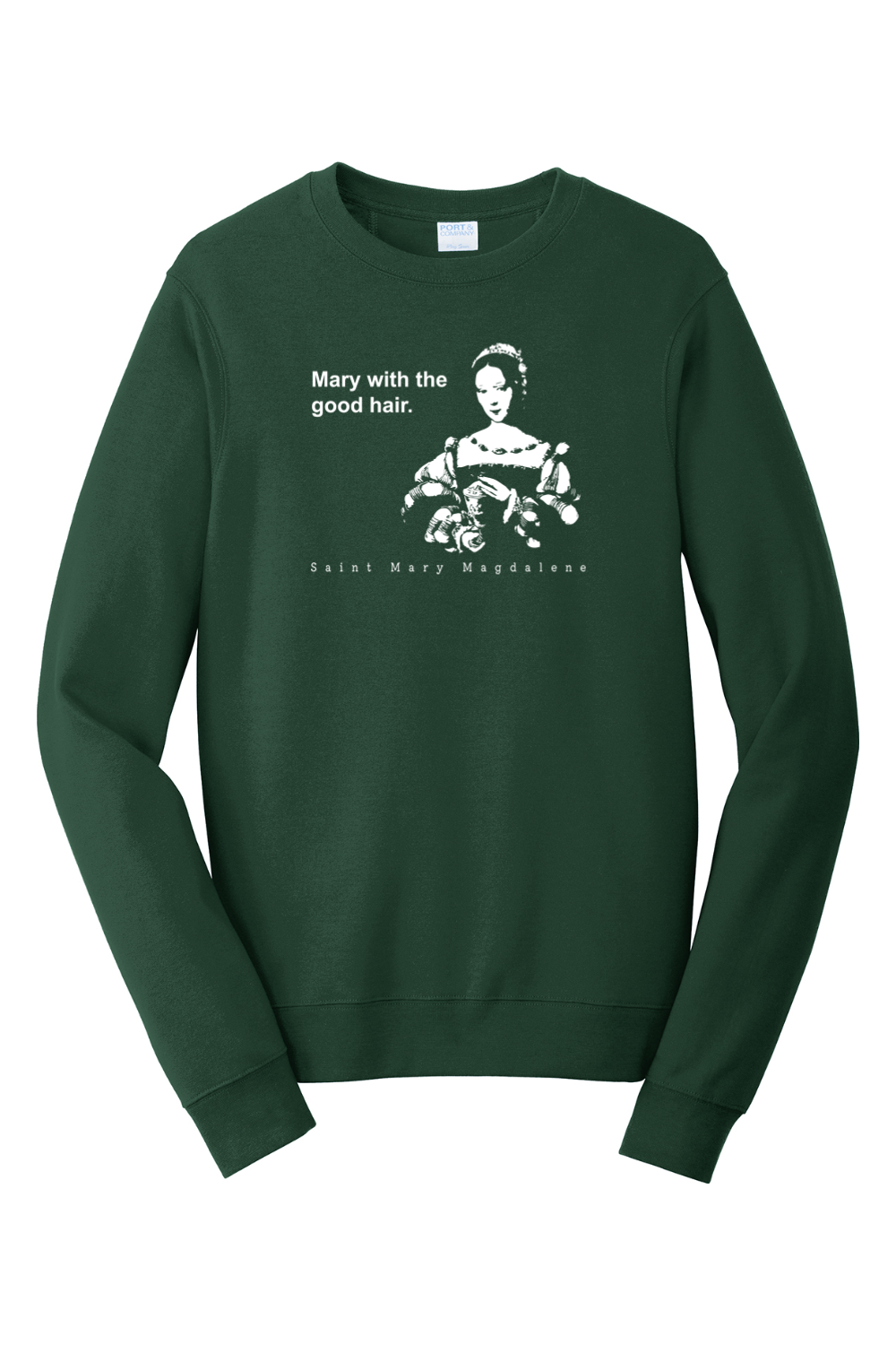 Mary With The Good Hair - Mary Magdalene Crewneck Sweatshirt