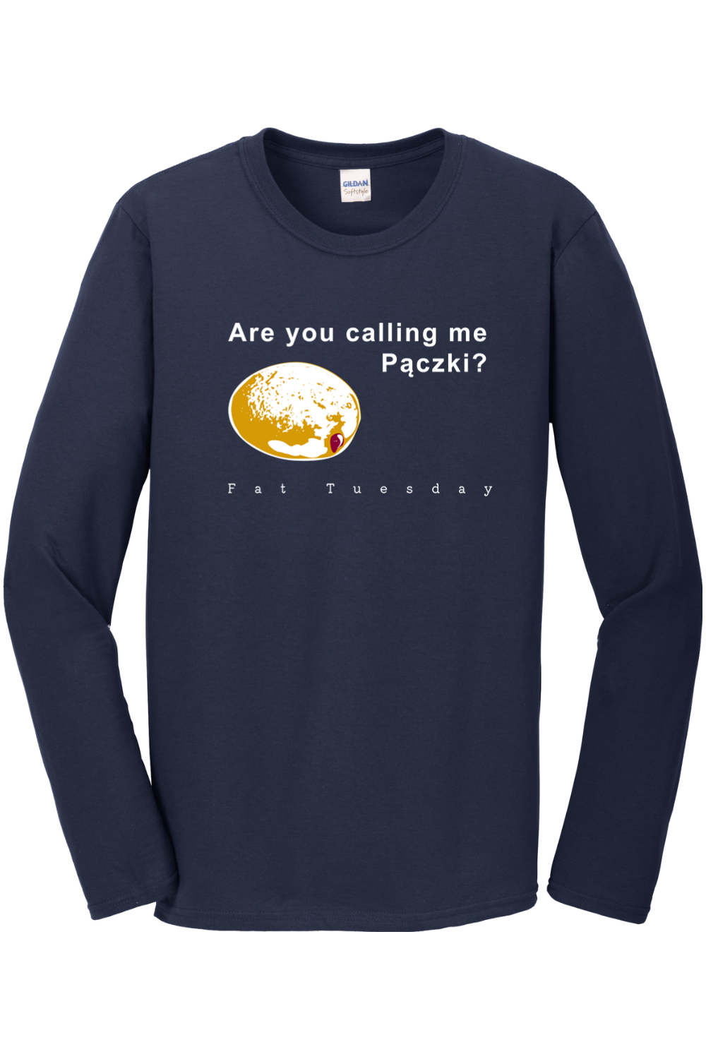 Are you calling me Pączki Long Sleeve