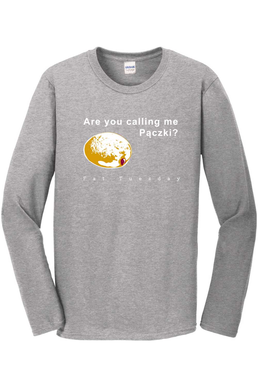Are you calling me Pączki Long Sleeve