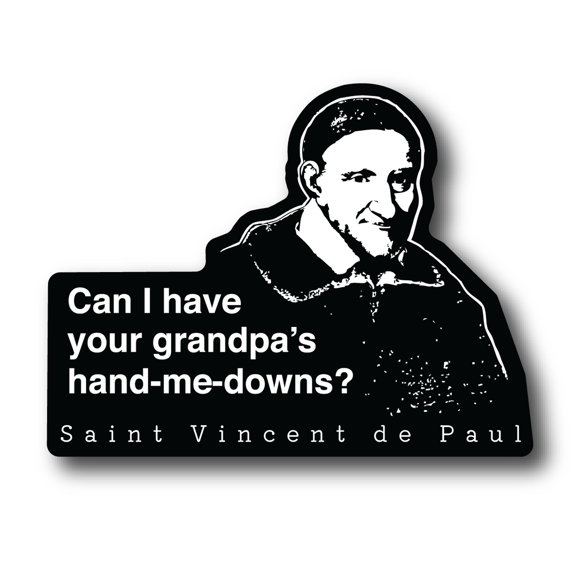 Grandpa's Hand Me Downs - St. Vincent de Paul Sticker