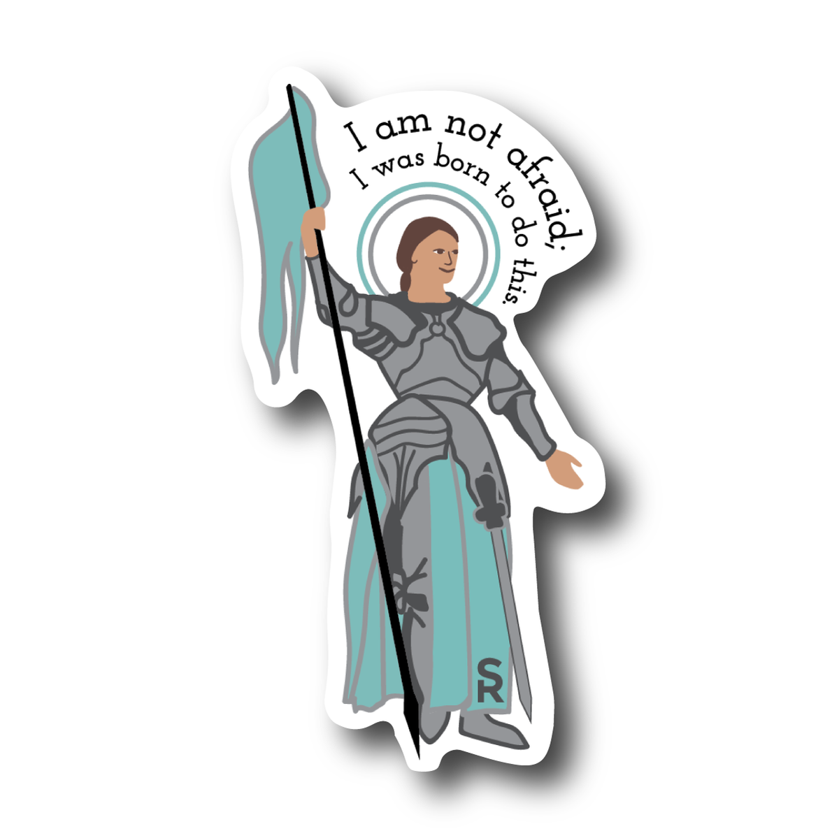 I am Not Afraid - St. Joan of Arc Sticker
