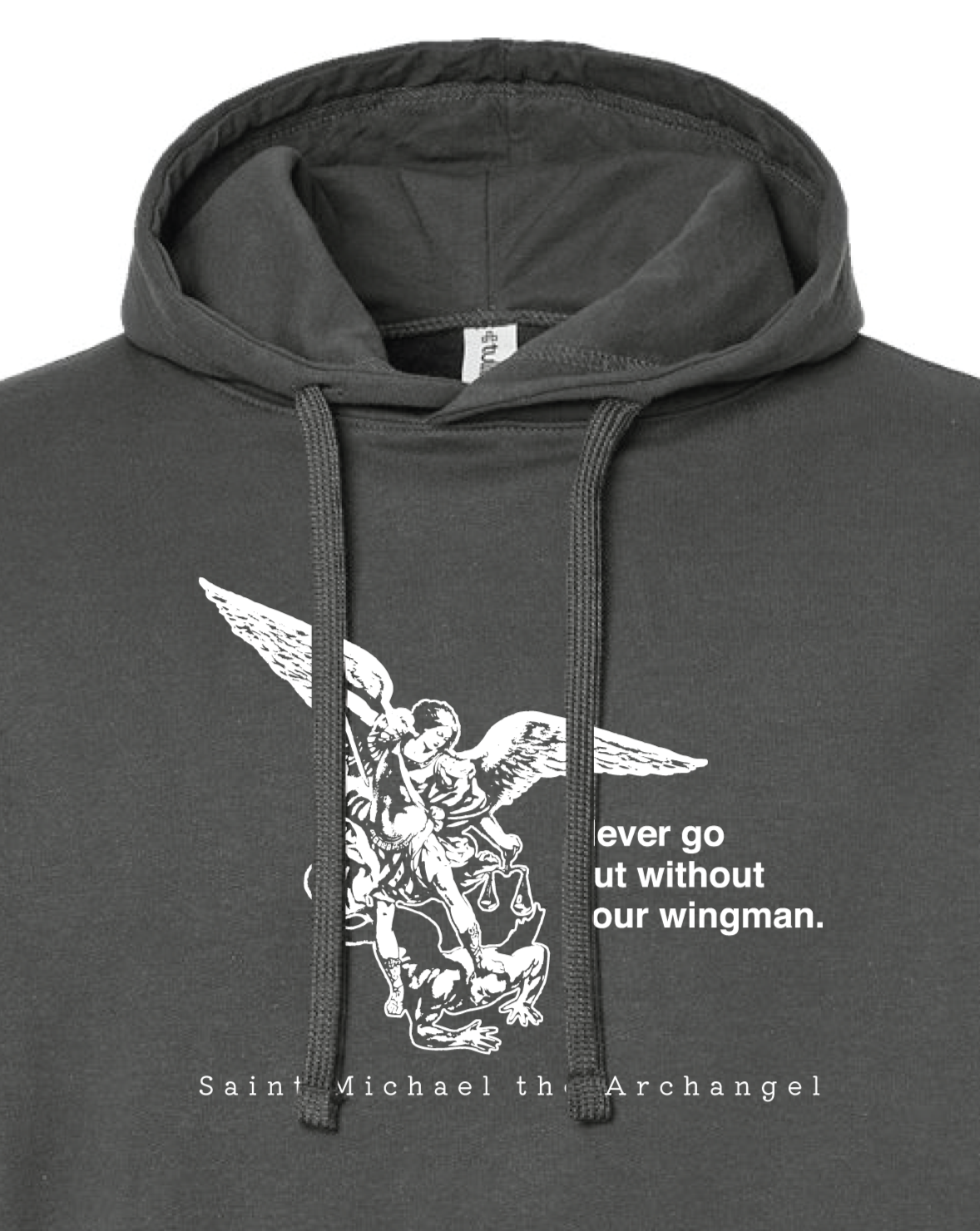 Never Go Without Your Wingman St. Michael the Archangel Sweatshirt Hooded