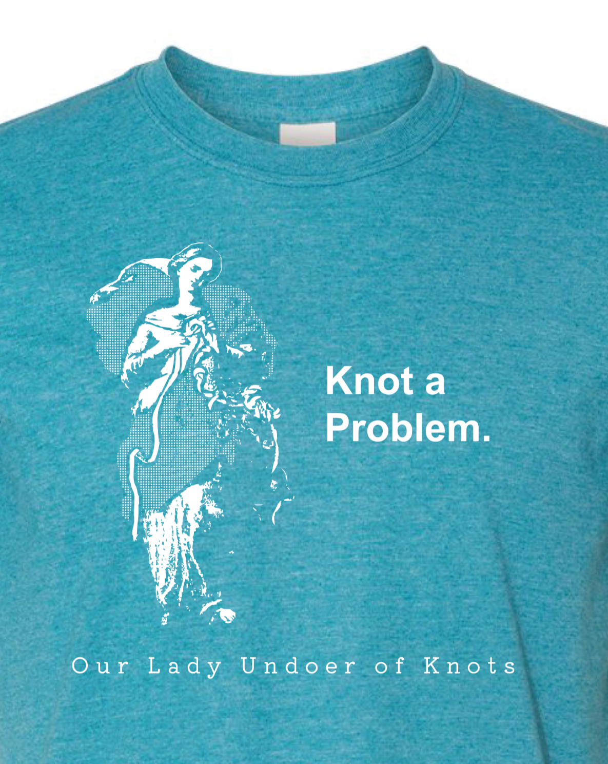 Knot a Problem - Our Lady Undoer of Knots T Shirt